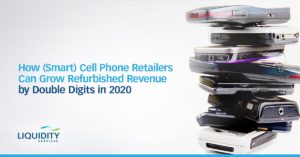 Cell phone refurbishment market grew 13% in 2017 | Liquidity Services
