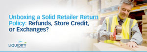 Retailers’ return policies must handle refunds, store credit and exchanges fairly